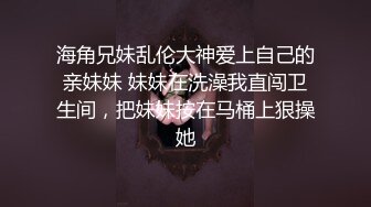 女主播白虎大神回归，网红脸妹子，无套肛交，口交啪啪操逼1