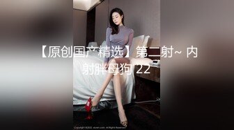 婚紗美眉吃雞啪啪 啊啊爸爸不玩了 騷逼受不了了 下面難受 前女友穿著婚紗來打最後一炮