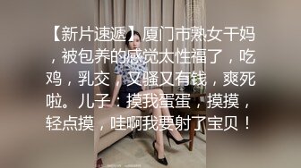 熟女老姐姐退火技术好，完美露脸展示自己口交技术