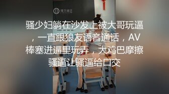 懵懂可爱心怀春心00後美少女,白色衬衫下诱人粉嫩肉体,鲍鱼水嫩,未经人事